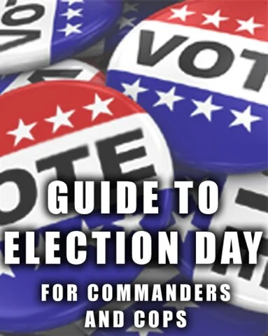 GUIDE TO ELECTION DAY FOR COMMANDERS & COPS WEBINAR